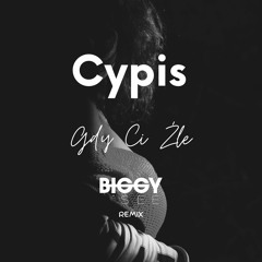 Cypis - Gdy Ci źle [Biggy See Remix]