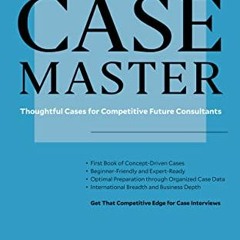 [GET] EBOOK EPUB KINDLE PDF Case Master: Thoughtful Cases for Competitive Future Cons