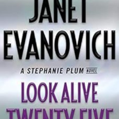 FREE EBOOK ✔️ Look Alive Twenty-Five: A Stephanie Plum Novel by Janet Evanovich PDF E