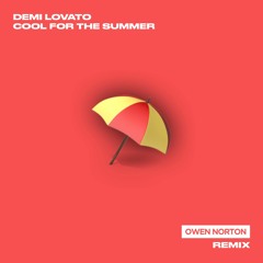 Demi Lovato - Cool For The Summer (Owen Norton Remix)