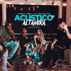Acústico Altamira#2 - Noventa x Konai x Luá x Pelé Milflows - Aquariana (Prod.Liu Beatz e Jnr Beats)