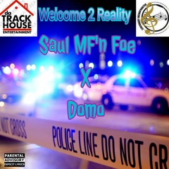 SAUL MF'n FOE X DOMO - WELCOME II REALITY