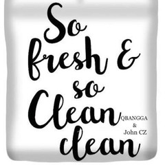 SO FRESH & SO CLEAN Ft. John Cz