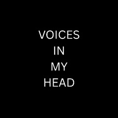 voices in my head