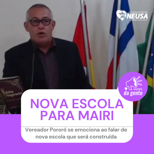 Vereador Pororó se emociona ao falar de nova escola que será construída em Mairi
