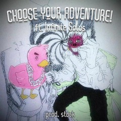 CHOOSE YOUR ADVENTURE ft. Infinite Solus 『prod. stock』