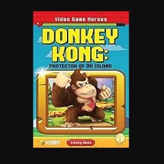 ebook [read pdf] ⚡ Donkey Kong: Protector of DK Island (Video Game Heroes) get [PDF]