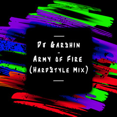 Dj Garshin - Army Of Fire (HardStyle Mix)