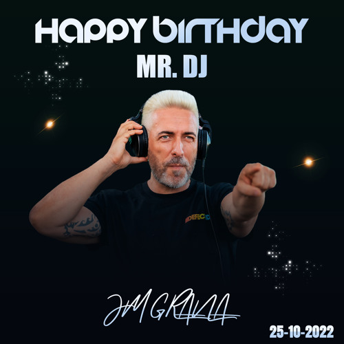 JM Grana Presents "Happy Birthday Mr. DJ 2022" (25-10-2022)