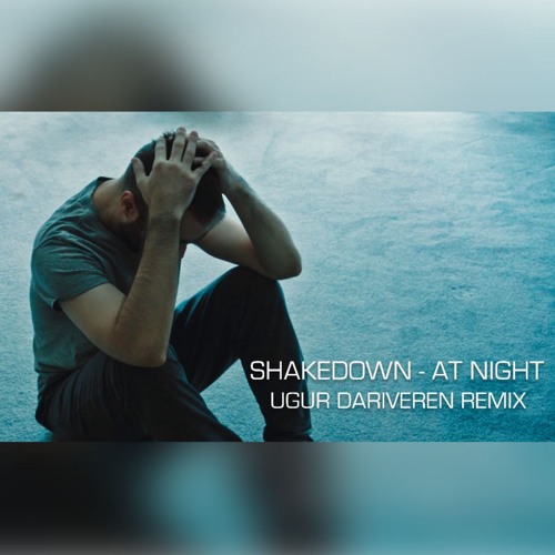Shakedown - At Night (Ugur Dariveren Remix) Melodic Techno