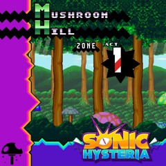 [OLD] Mushroom Hill Act 1 - Sonic Hysteria