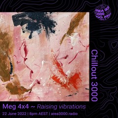 Chillout 3000 w. Meg 4x4 ~ Raising vibrations - 22 June 2022