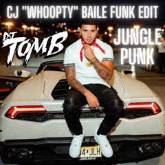 DJ TOMB AND JUNGLEPUNK-WHOOPTY BAILE FUNK EDIT