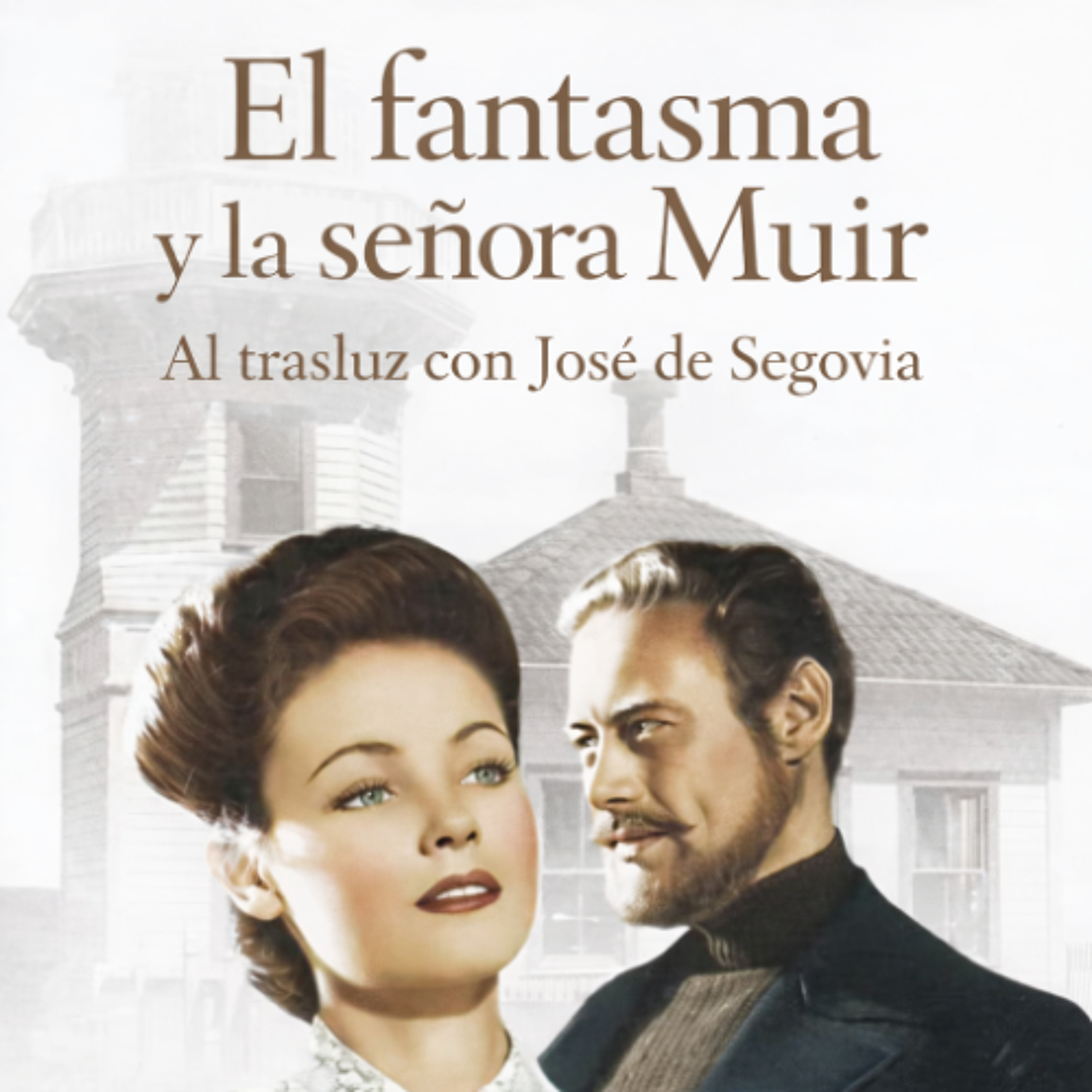 El fantasma y la Señora Muir - Al trasluz con José de Segovia episode artwork