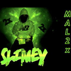 Mal2x - Slimey(Prod.EkieeBeats)