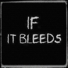 IF IT BLEEDS REMIX