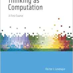 [View] PDF 📭 Thinking as Computation: A First Course (The MIT Press) by Hector J. Le