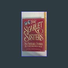 #^Ebook 📖 The Scarlet Sisters: Sex, Suffrage, and Scandal in the Gilded Age <(DOWNLOAD E.B.O.O.K.^