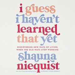 PDF I Guess I Haven't Learned That Yet: Discovering New Ways of Living When the Old Ways Stop Wo