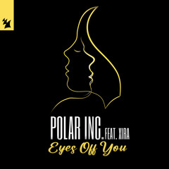 Eyes Off You (feat. XIRA)