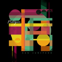 Picklejam - San Junipero *OUT NOW*