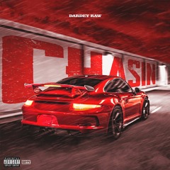 Dardey Raw- Chasin