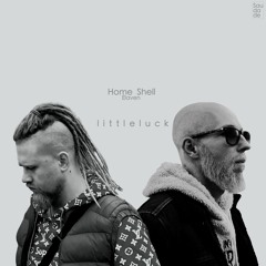 Home Shell. Elaven  - Little Luck (cut)