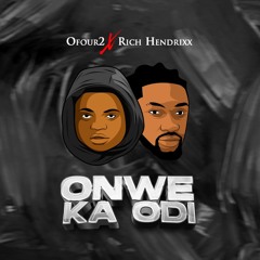 Onwe Ka Odi (feat. Rich Hendrixx)