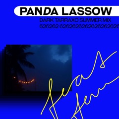 Feat. Fem Podcast 62 /// Panda Lassow: Dark Tarraxo Summer Mix