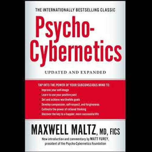 Psycho-Cybernetics by Maxwell Maltz (BEST SELF-HELP BOOK!)