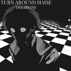 TURN AROUND HAISE