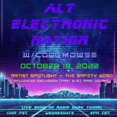 OCTOBER 19, 2022 - ALT ELECTRONIC NATION W/COOLMOWEE (SHOW No. 28) w/The Safety Word