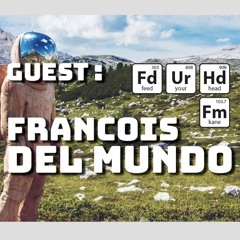 Feed Your Head Kane FM Guest Francois Del Mundo