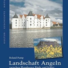 Landschaft Angeln – zwischen Flensburger Förde und Schlei (Schönes Schleswig-Holstein. Kultur - Ge