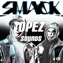 Opez Presents Opez Sounds #173 (SMACK & Friends Vol 2)