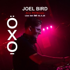JOEL BIRD Live Set ÖXŌ 31.5.25 - Acid Psy Techno