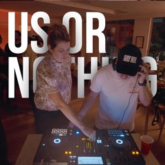 US OR NOTHING DJ SET 002