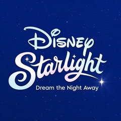 Disney Starlight “Dream the Night Away” (Edited Version)