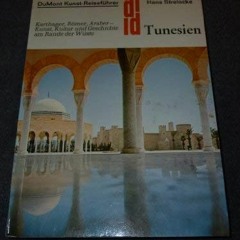 [ACCESS] EPUB KINDLE PDF EBOOK Tunesien: Karthager, Römer, Araber : Kunst, Kultur u.