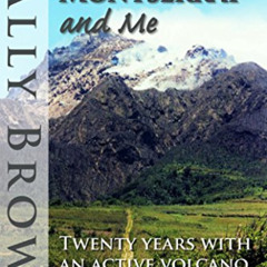 [Get] PDF 📒 The Volcano, Montserrat and Me: Twenty years with an active volcano by