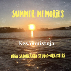 Kesämuistoja - Summer Memories