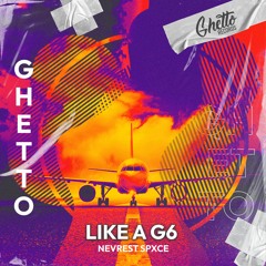 Nevrest Spxce - Like A G6