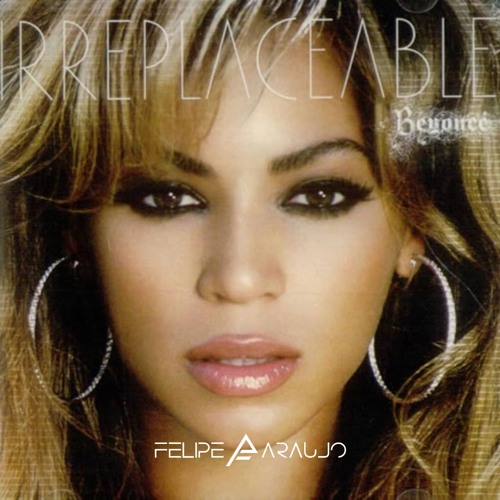 Beyoncé - Irreplaceable (Felipe Araujo Remix) | Free Download