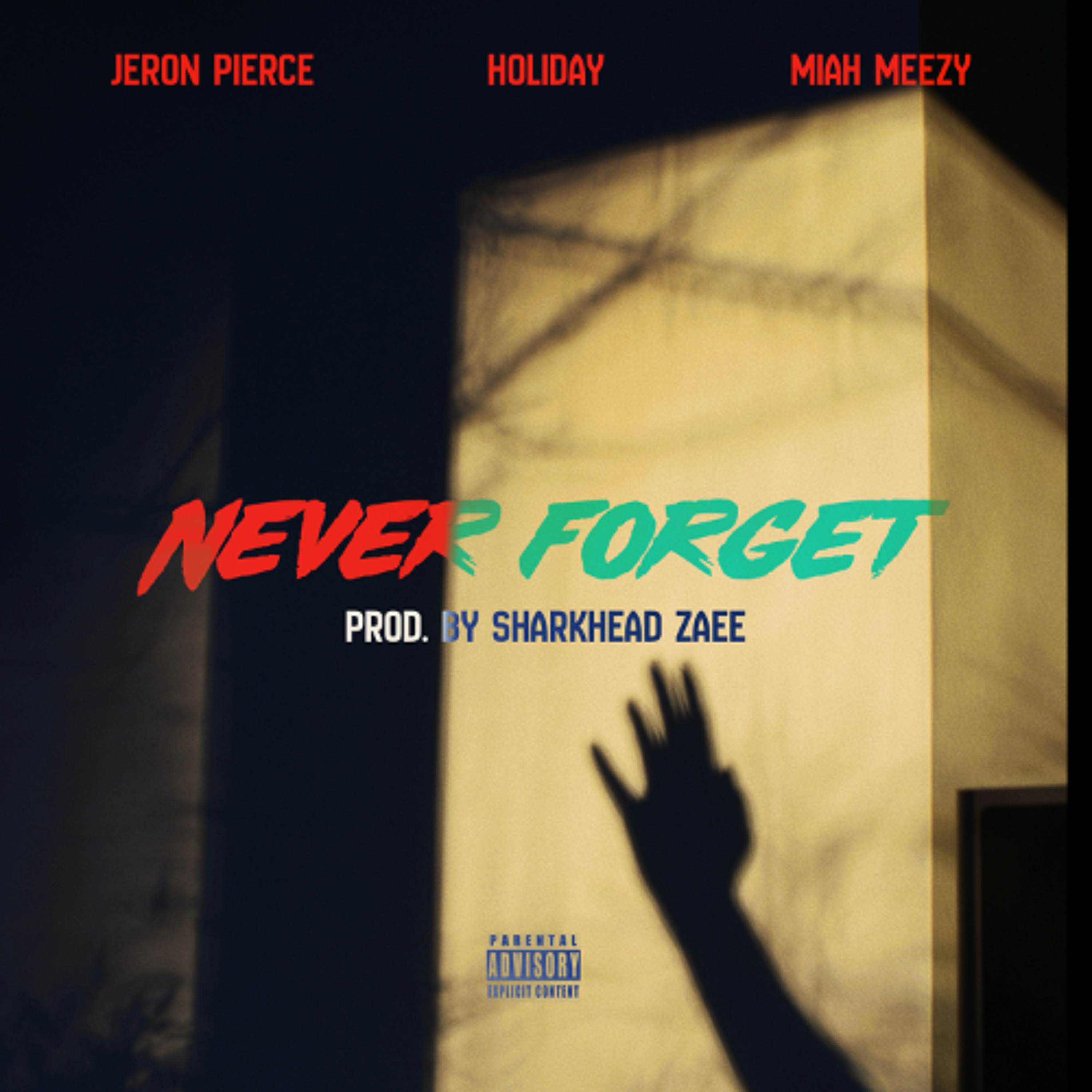 Never Forget [Prod. by Sharkhead Zaee] - Jeron Pierce, Miah Meezy & Holiday episode artwork