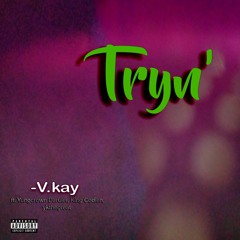 Tryn' (ft. Yungcrown, King Codien, ykthegreat)