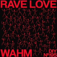 WAHM (FR) - Rave Love