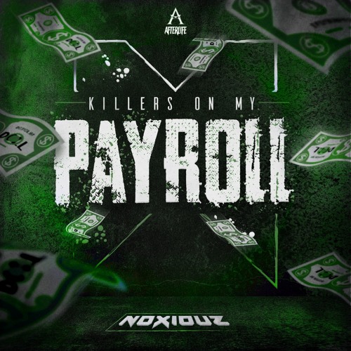 NOXIOUZ - KILLERS ON MY PAYROLL