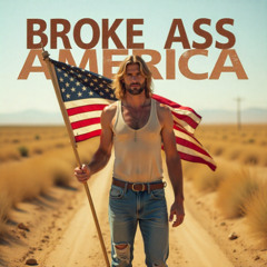 Broke Ass America