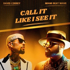 Call It Like I See It Ft. David Correy