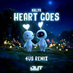 KRLYK - Heart Goes (4US Remix)